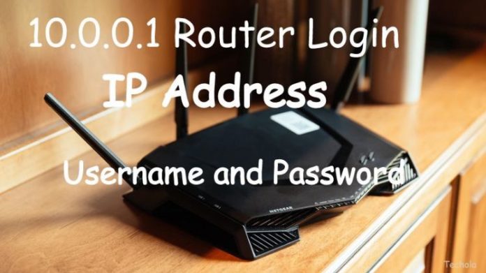 10.0.0.1 Router Login, IP Address, Username and Password