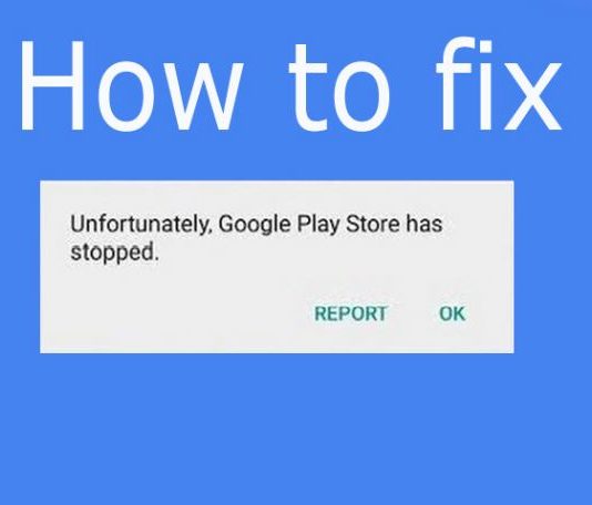 How to fix google play services has stopped error