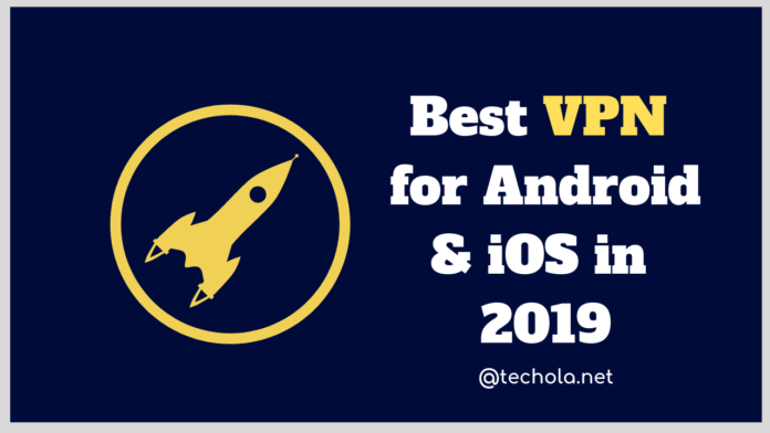 Best VPN for Android and iOS in 2019